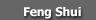 Feng Shui